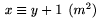 $x\equiv y+1\pod{m^2}$