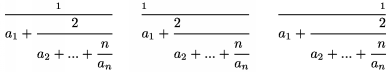        $\cfrac 1\\ a_1+\cfrac 2\\ a_2+... +\cfrac n \\ a_n \endcfrac\qquad \lcfrac 1\\ a_1+\lcfrac 2\\ a_2+... +\lcfrac n  \\ a_n \endcfrac\qquad \rcfrac 1\\ a_1+\rcfrac 2\\ a_2+... +\rcfrac n \\ a_n \endcfrac$ 